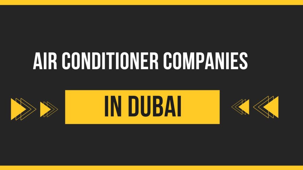 Top Air Conditioning Company in Dubai Expert AC Service 2023