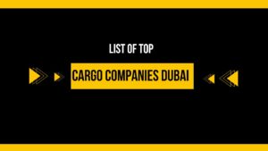 Top Cargo Companies In Dubai